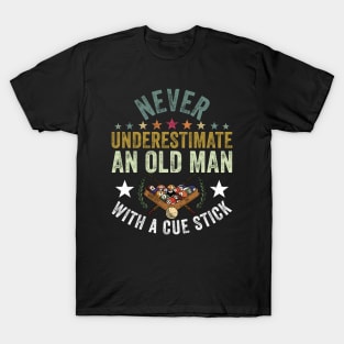 Never Underestimate An Old Man With A Cue Stick T-Shirt